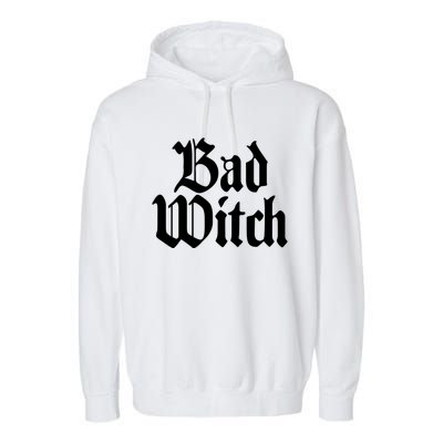 Bad Witch Good Witch Gothic Cool Gift Garment-Dyed Fleece Hoodie