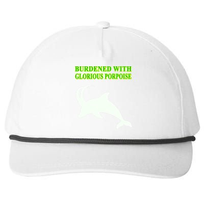 Burdened With Glorious Porpoise Snapback Five-Panel Rope Hat