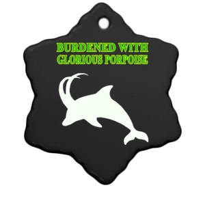 Burdened With Glorious Porpoise Ceramic Star Ornament