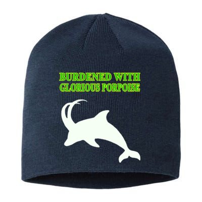 Burdened With Glorious Porpoise Sustainable Beanie