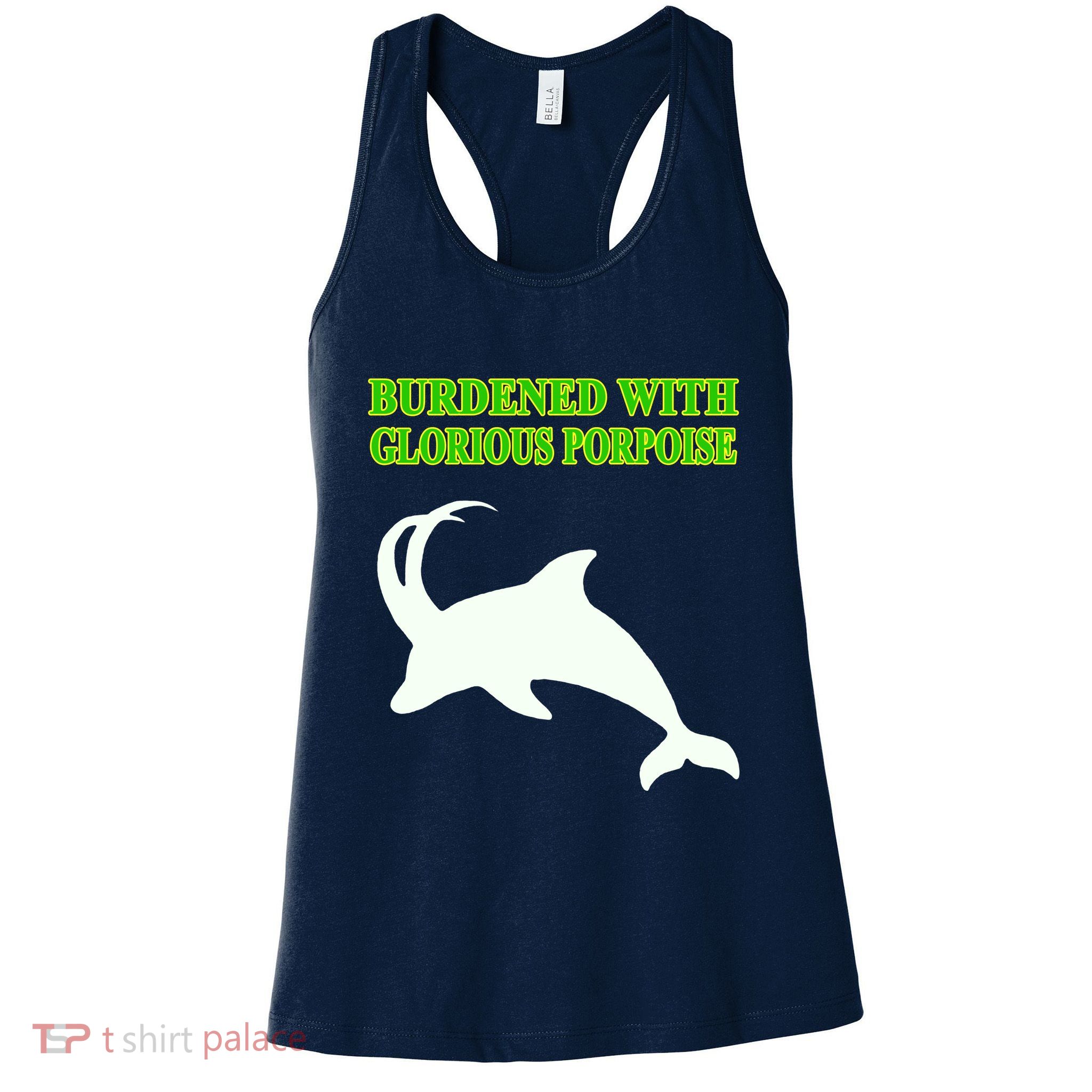 Burdened With Glorious Porpoise Womens Tank Top