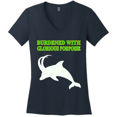 Burdened With Glorious Porpoise Women's V-Neck T-Shirt