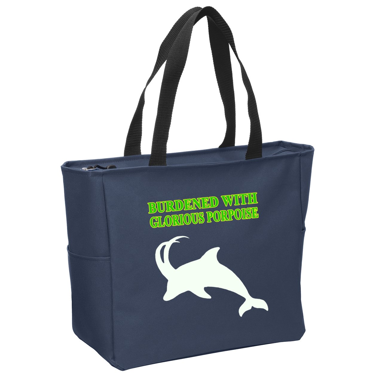 Burdened With Glorious Porpoise Zip Tote Bag
