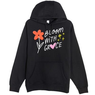 Bloom With Grace Summer Quote Premium Pullover Hoodie