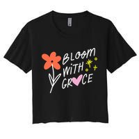 Bloom With Grace Summer Quote Women's Crop Top Tee