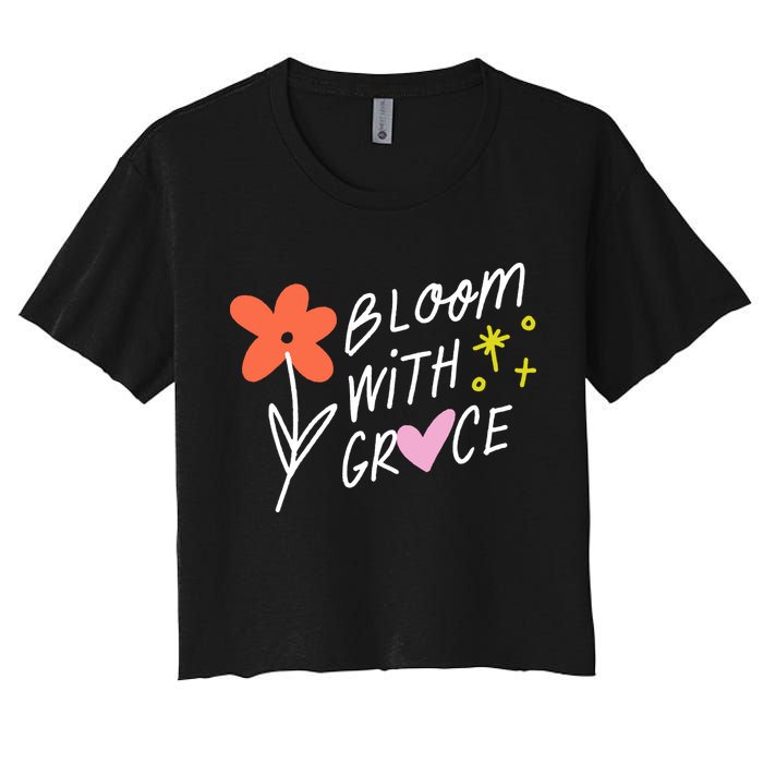 Bloom With Grace Summer Quote Women's Crop Top Tee