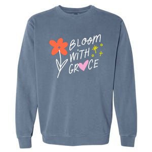 Bloom With Grace Summer Quote Garment-Dyed Sweatshirt