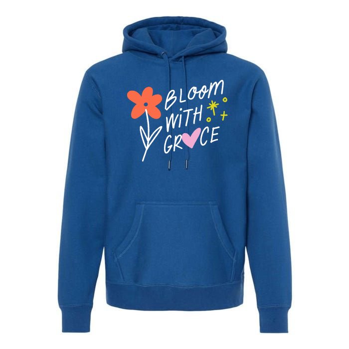 Bloom With Grace Summer Quote Premium Hoodie