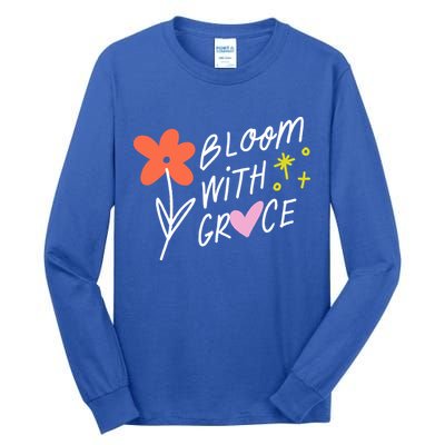 Bloom With Grace Summer Quote Tall Long Sleeve T-Shirt