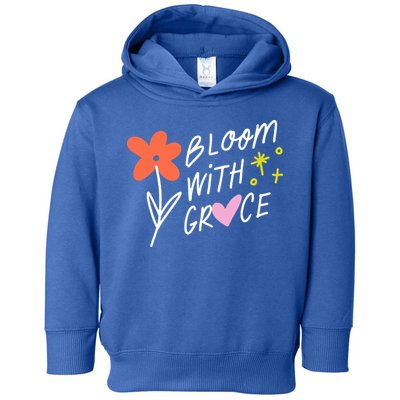 Bloom With Grace Summer Quote Toddler Hoodie