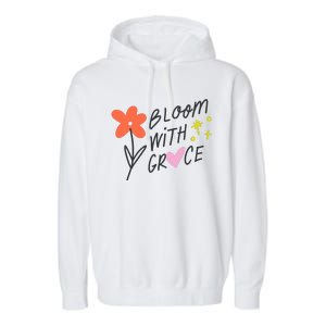 Bloom With Grace Summer Quote Garment-Dyed Fleece Hoodie