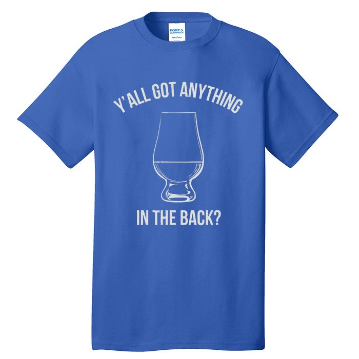 Bourbon Whiskey Hunting Got Anything In Back Tall T-Shirt