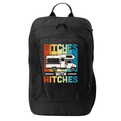 Bitches With Hitches Camping Hiking Outdoor Rv Camper Meaningful Gift City Backpack