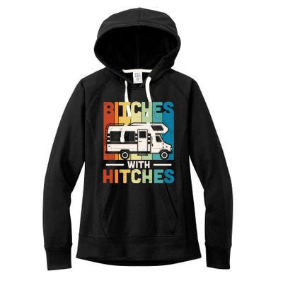 Bitches With Hitches Camping Hiking Outdoor Rv Camper Meaningful Gift Women's Fleece Hoodie