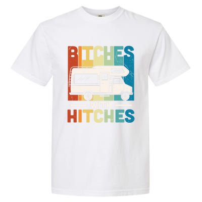 Bitches With Hitches Camping Hiking Outdoor Rv Camper Meaningful Gift Garment-Dyed Heavyweight T-Shirt