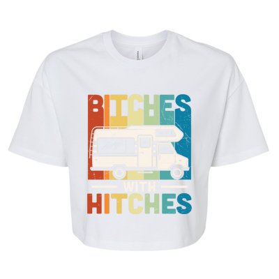 Bitches With Hitches Camping Hiking Outdoor Rv Camper Meaningful Gift Bella+Canvas Jersey Crop Tee