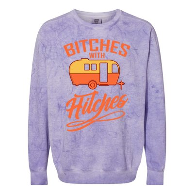 Bitches With Hitches Funny Camping Gift Forn Gift Colorblast Crewneck Sweatshirt