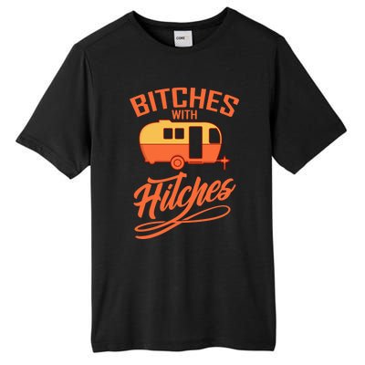 Bitches With Hitches Funny Camping Gift Forn Gift Tall Fusion ChromaSoft Performance T-Shirt