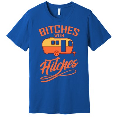 Bitches With Hitches Funny Camping Gift Forn Gift Premium T-Shirt