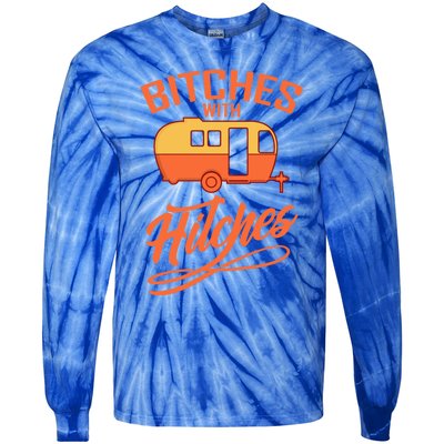 Bitches With Hitches Funny Camping Gift Forn Gift Tie-Dye Long Sleeve Shirt