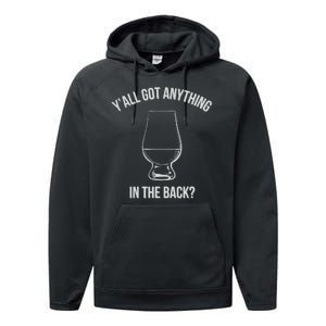 Bourbon Whiskey Hunting Got Anything In Back Performance Fleece Hoodie