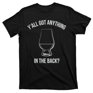 Bourbon Whiskey Hunting Got Anything In Back T-Shirt