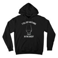 Bourbon Whiskey Hunting Got Anything In Back Tall Hoodie