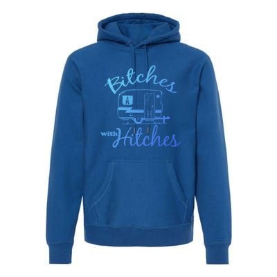 Bitches With Hitches Great Gift Premium Hoodie