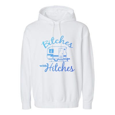 Bitches With Hitches Great Gift Garment-Dyed Fleece Hoodie