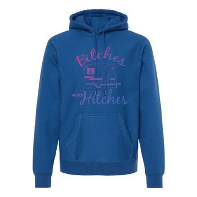 Bitches With Hitches Great Gift Premium Hoodie