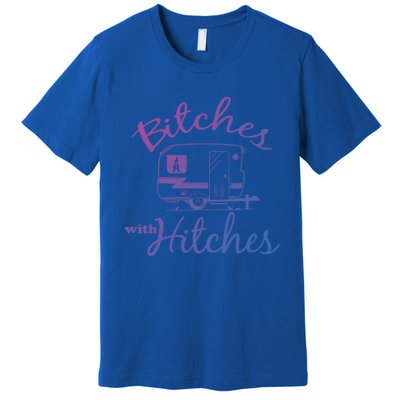 Bitches With Hitches Great Gift Premium T-Shirt