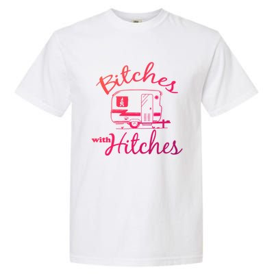 Bitches With Hitches Great Gift Garment-Dyed Heavyweight T-Shirt