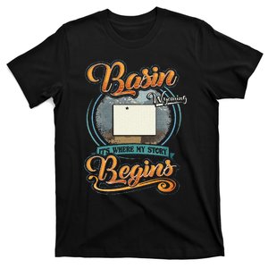 Basin Wyoming Hometown My Story Begins T-Shirt