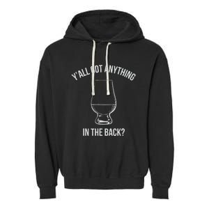 Bourbon Whiskey Hunting Got Anything In Back Garment-Dyed Fleece Hoodie