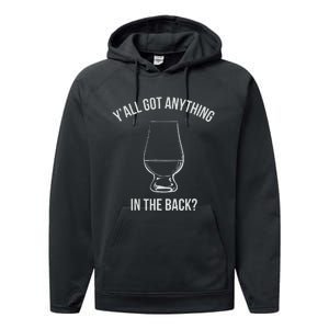 Bourbon Whiskey Hunting Got Anything In Back Performance Fleece Hoodie