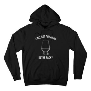 Bourbon Whiskey Hunting Got Anything In Back Hoodie