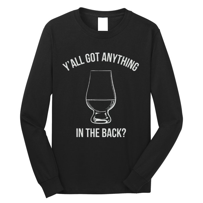 Bourbon Whiskey Hunting Got Anything In Back Long Sleeve Shirt