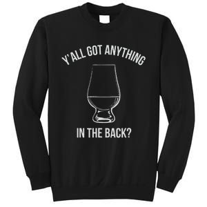 Bourbon Whiskey Hunting Got Anything In Back Sweatshirt