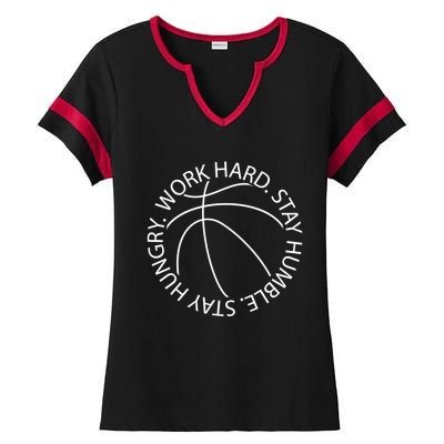 Basketball Work Hard Stay Humble And Hungry Hoops Logo Meaningful Gift Ladies Halftime Notch Neck Tee