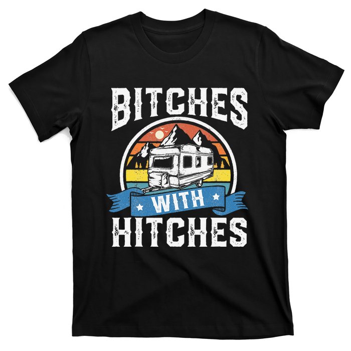 Bitches With Hitches Funny Camper Rv Camping Gift T-Shirt