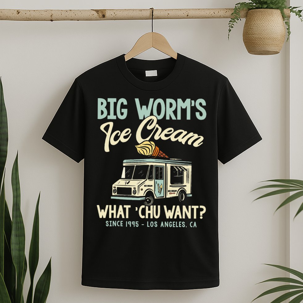 Big Worms Ice Cream What Chu Want T-Shirt
