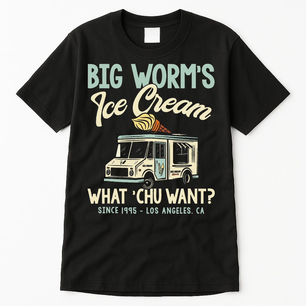 Big Worms Ice Cream What Chu Want Tall T-Shirt
