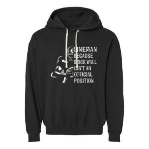 Brick Wall Isnt An Position Football Lineman Gifts Garment-Dyed Fleece Hoodie