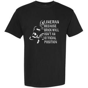 Brick Wall Isnt An Position Football Lineman Gifts Garment-Dyed Heavyweight T-Shirt