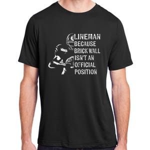 Brick Wall Isnt An Position Football Lineman Gifts Adult ChromaSoft Performance T-Shirt