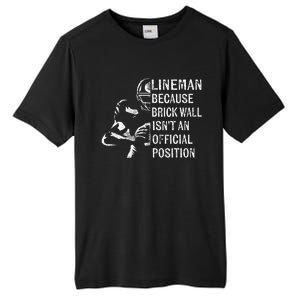 Brick Wall Isnt An Position Football Lineman Gifts Tall Fusion ChromaSoft Performance T-Shirt