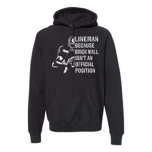 Brick Wall Isnt An Position Football Lineman Gifts Premium Hoodie