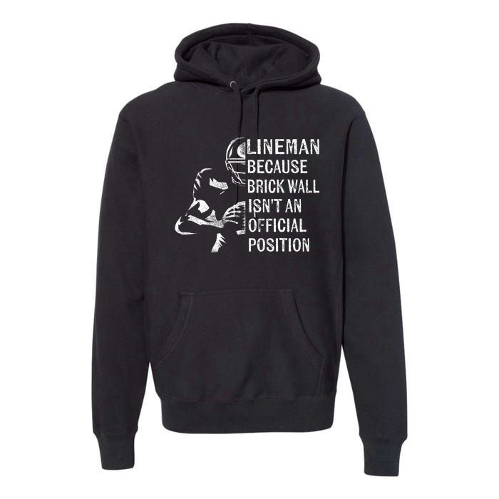 Brick Wall Isnt An Position Football Lineman Gifts Premium Hoodie