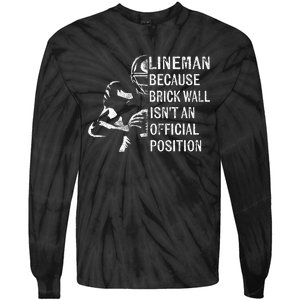 Brick Wall Isnt An Position Football Lineman Gifts Tie-Dye Long Sleeve Shirt