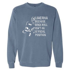 Brick Wall Isnt An Position Football Lineman Gifts Garment-Dyed Sweatshirt